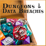 Dungeons and Data Breaches