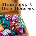 Dungeons and Data Breaches