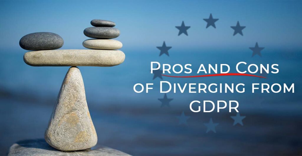 Pros and cons of diverging from GDPR