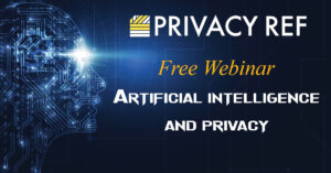 Privacy Ref free webinar Artificial intelligence and privacy