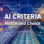 AI implementation criteria: Notice and choice