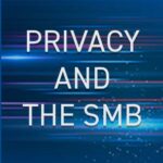 Privacy and the SMB